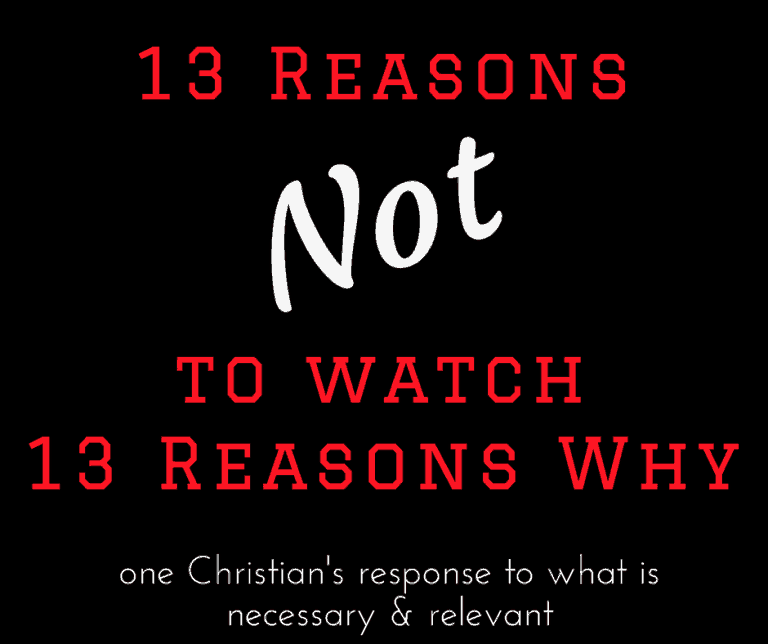 “13 Reasons Why”: One Christian’s Response
