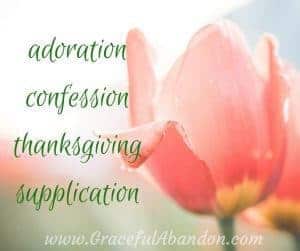 find time to pray effectively with adoration, confession, thanksgiving, supplication