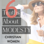 lovely woman in pretty dress and accessories overlayed with text: 6 truths about modesty christian women need to know by Graceful Abandon