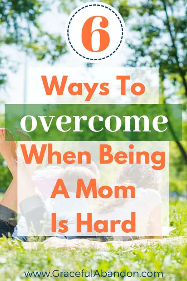 how to overcome those hard mom days and conquer today like a boss with 6 proven tips