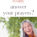 happy woman with text overlay "does God really answer your prayers?"