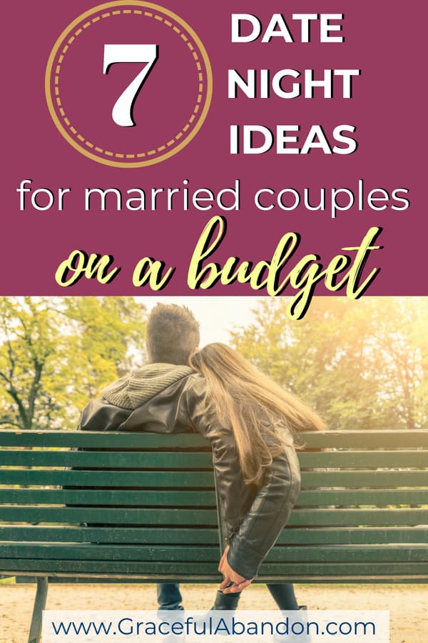 Want to have fun this weekend but money's tight? That's okay! Try one of these fabulous yet frugal date night ideas. Here are 7 Date Nights Ideas for married couples on a budget. #datenight #married #romance