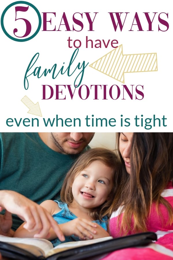 Make family Bible time happen, even when life is busy. Here are 5 simple solutions for finding time for family devotions...even for your crazy hectic family! #faith #family #devotions #BibleStudy
