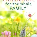 easter flowers and eggs with text "meaningful easter traditions for the whole family" by graceful abandon