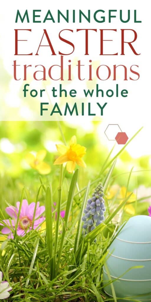 photo of grass and Easter egg with text "meaningful Easter traditions for the whole family" by Graceful Abandon