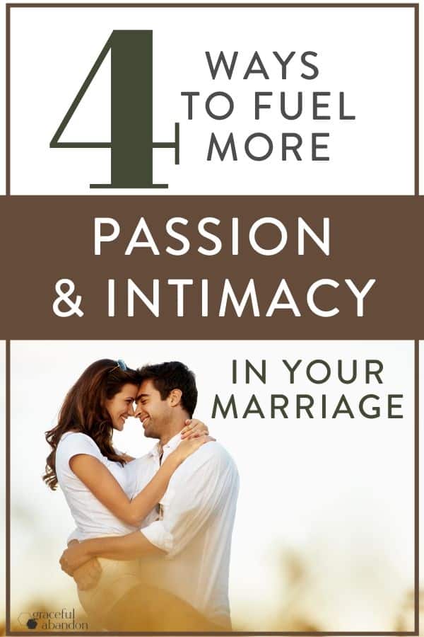 embracing couple with text "4 ways to fuel more passion and intimacy in your marriage" by graceful abandon