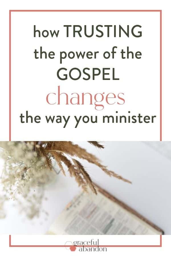 open bible with wheat and text "the power of the Gospel changes the way you minister" by Graceful Abandon