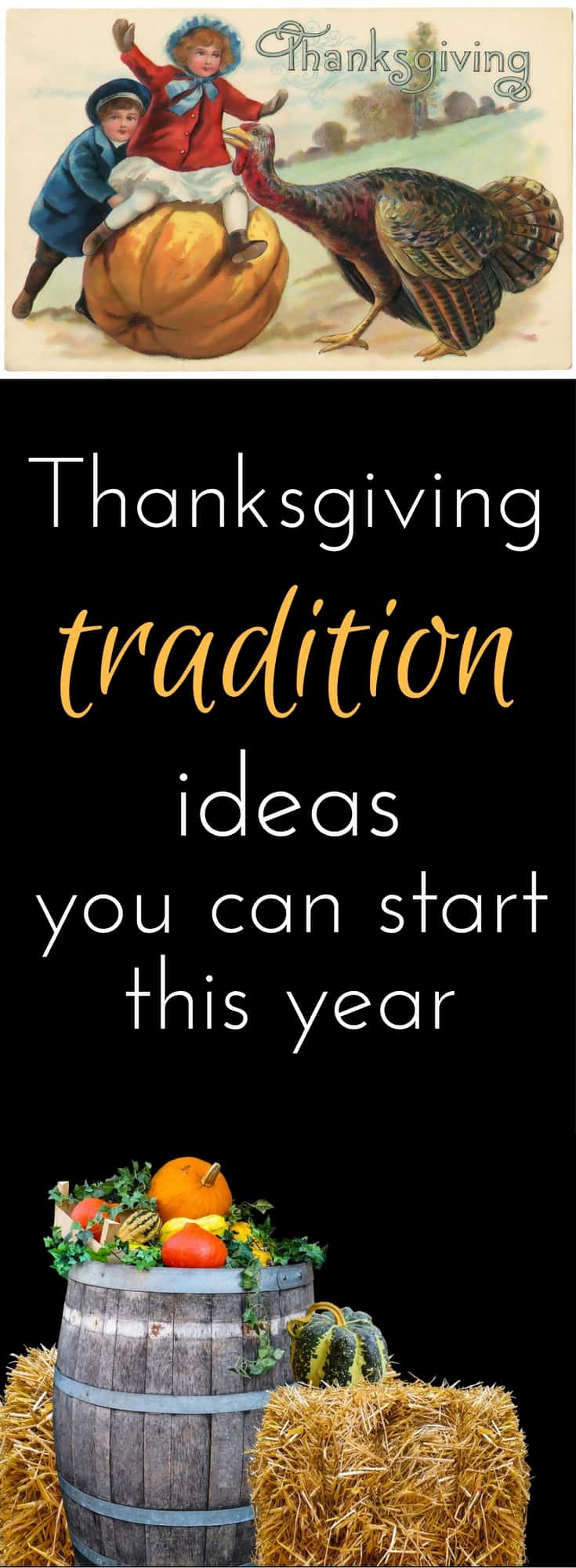 Thanksgiving tradition ideas that will add to your family's fun and help create memories you can return to year after year.
