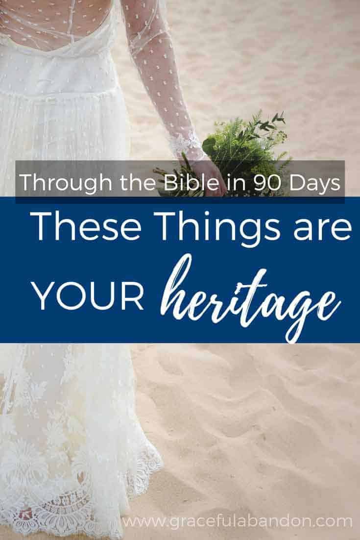 Beautiful bride of Christ, do you know what your godly heritage is? Take a peek at this one chapter that outlines so many blessings that are yours.