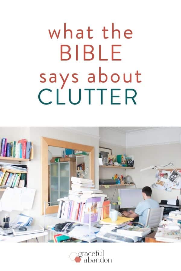 "What the Bible says about clutter" with a picture of a very messy room