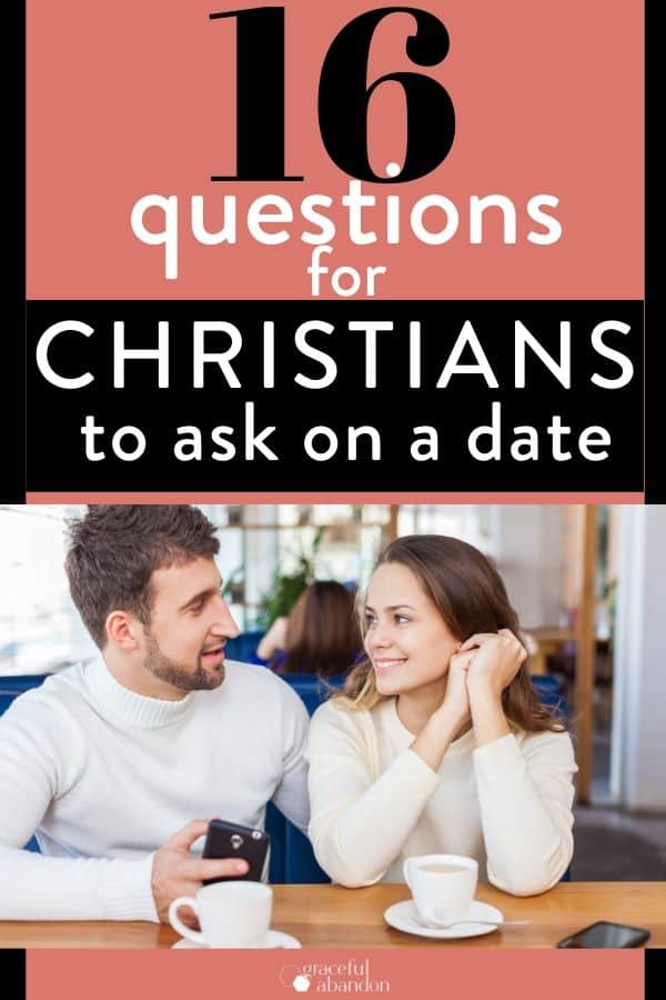 picture of couple at a cafe talking with text "16 dating questions for Christians" by Graceful Abandon