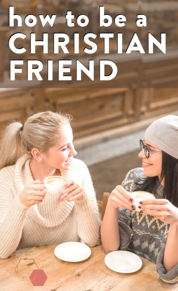 two women talking together and text "how to be a Christian friend"