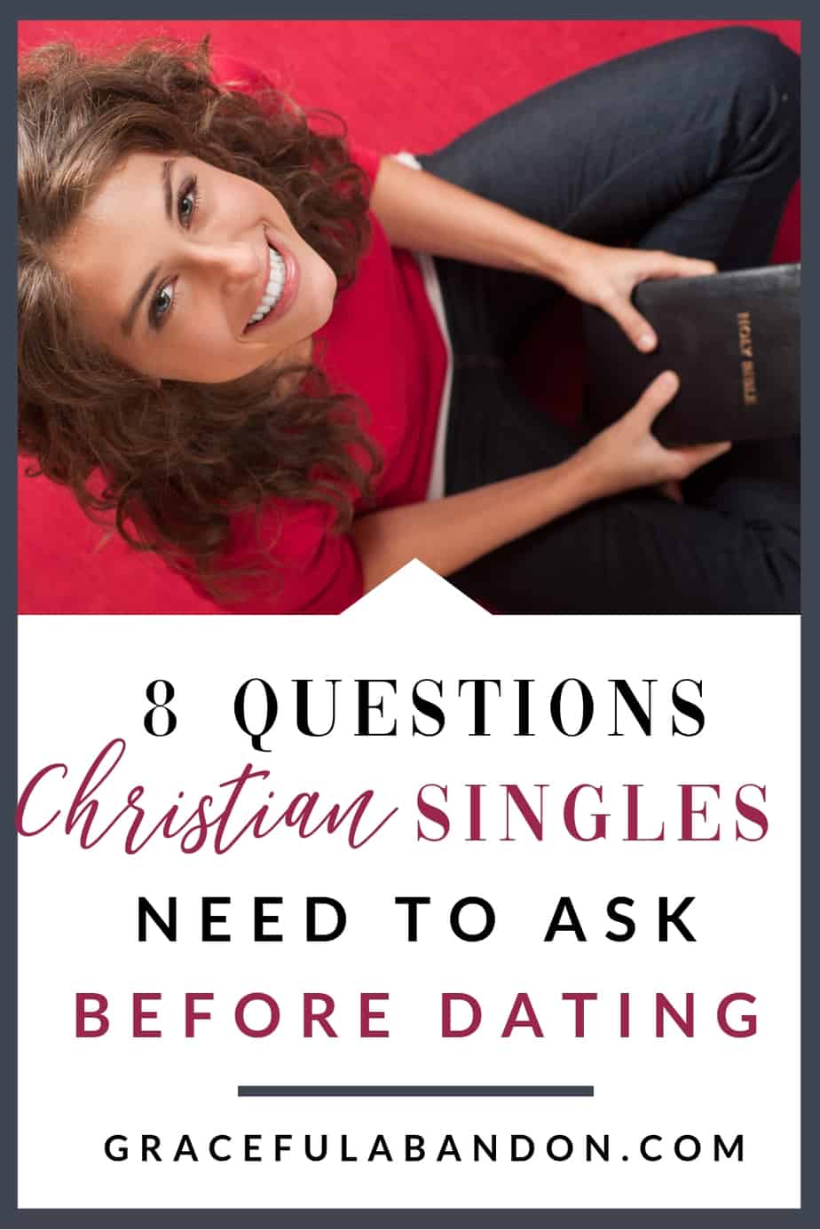 Every Christian Woman Needs To Ask These 8 Questions Before Dating