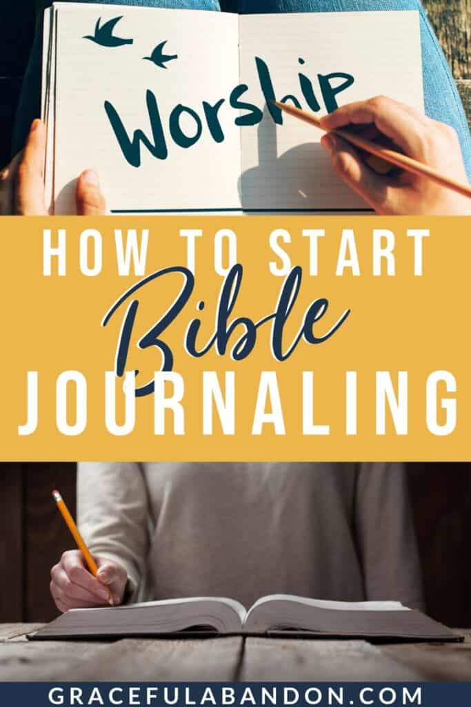 how to start bible journaling by Graceful Abandon with photos of woman writing