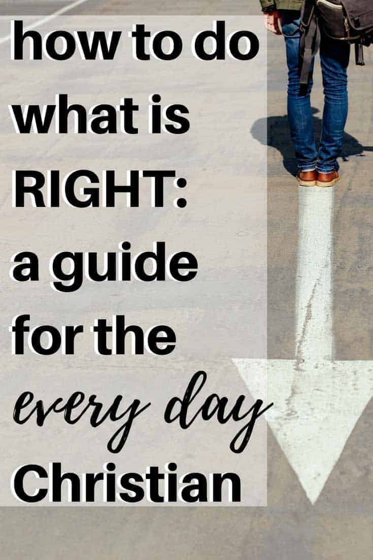 Here's an everyday Christian's guide to making right choices. It's not as hard as you think, but it does require understanding what God wants you to do.