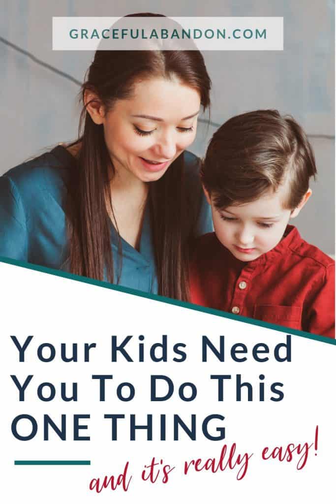 Your kids need you to do this one simple thing for them today. And it's super easy! Here's one way you can win at motherhood that you'll both find rewarding.