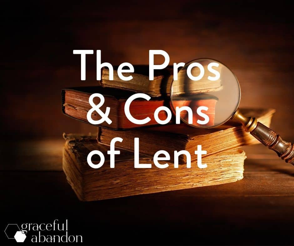 stack of books with magnifying glass and words "the pros and cons of lent"