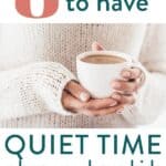 photo of woman holding coffee and text "8 was to have quiet time when you have kids"