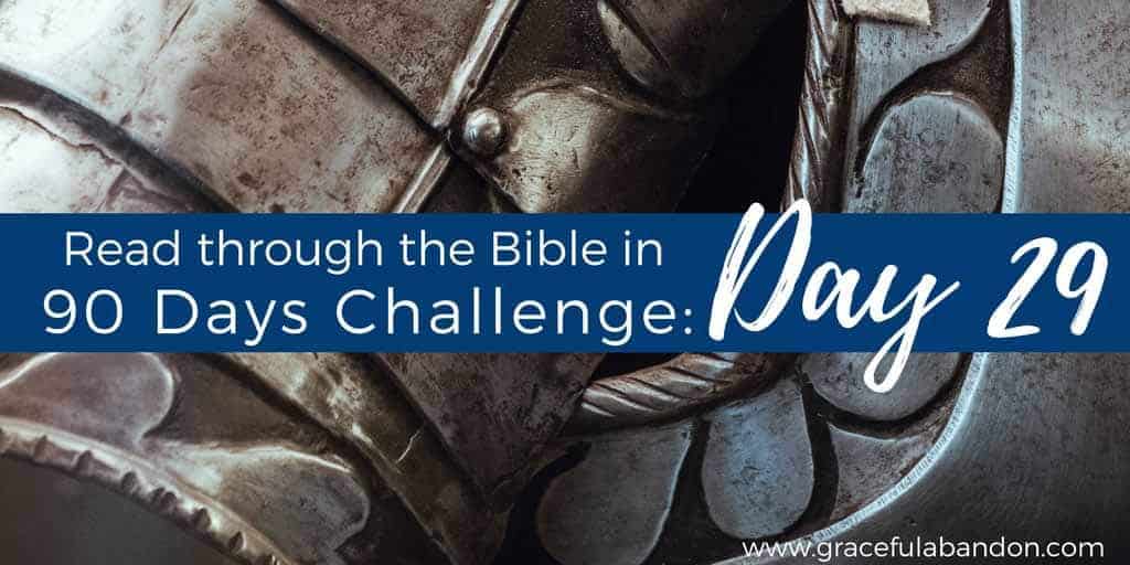 Day 29 of Read the Bible in 90 Days challenge. Secret Weapon for Christian Living.