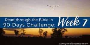 Bible in 90 days week 7 recap