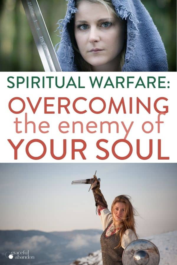 pictures of women holding swords and text "spiritual warfare: overcoming the enemy of your soul"