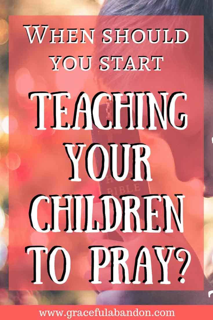 Have you ever wondered when you should teach your children to pray? Or how to teach kids about prayer? We all know prayer is important, but how do you teach your kids to do it?