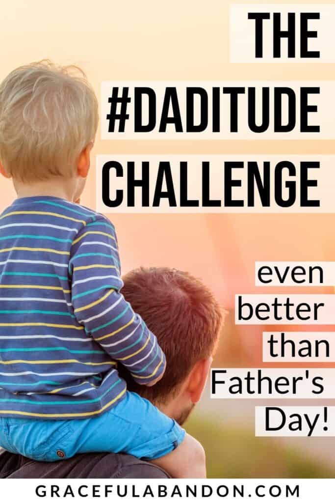 kids on dads should with words on top: "Join the #DADITUDE Challenge - it's even better than a Father's Day gift" by Graceful Abandon