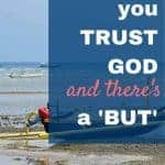 trust God but