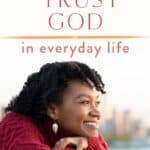 tall image with happy woman and text: 3 practical ways to trust God in everyday life